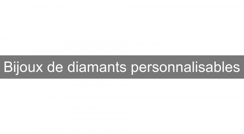 Bijoux de diamants personnalisables