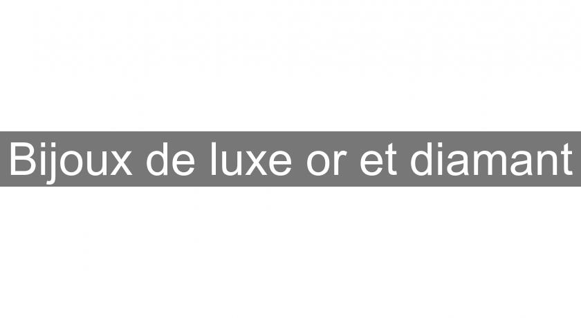 Bijoux de luxe or et diamant