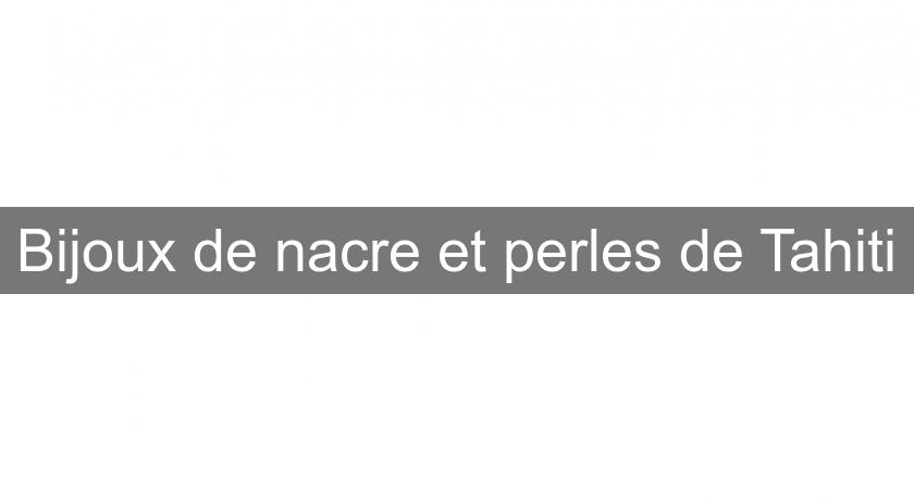 Bijoux de nacre et perles de Tahiti