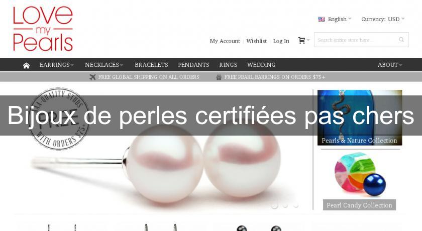 Bijoux de perles certifiées pas chers