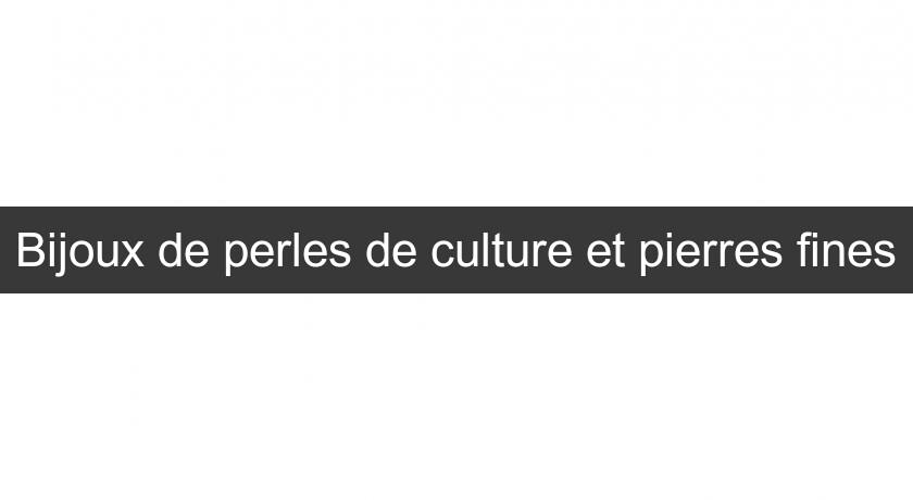 Bijoux de perles de culture et pierres fines