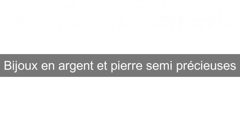 Bijoux en argent et pierre semi précieuses