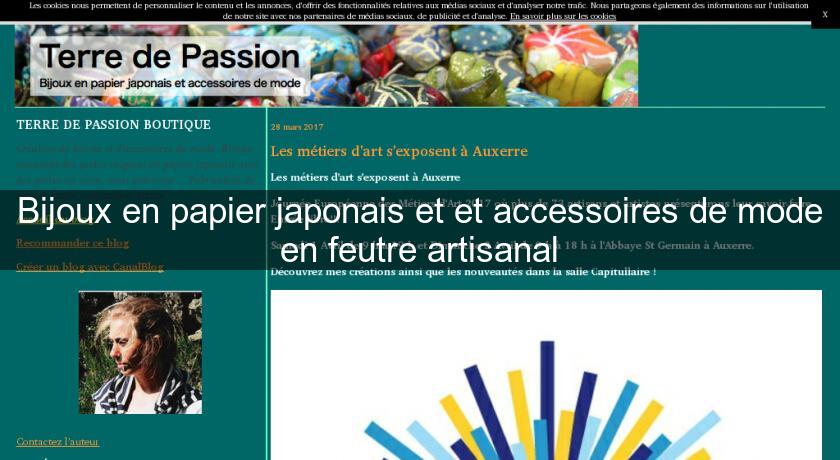 Bijoux en papier japonais et et accessoires de mode en feutre artisanal Bijoux en papier japonais et et accessoires de mode en feutre artisanal