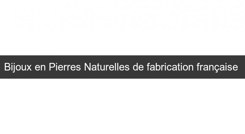 Bijoux en Pierres Naturelles de fabrication française Bijoux en Pierres Naturelles de fabrication française