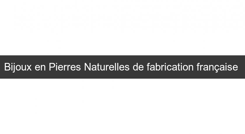 Bijoux en Pierres Naturelles de fabrication française 