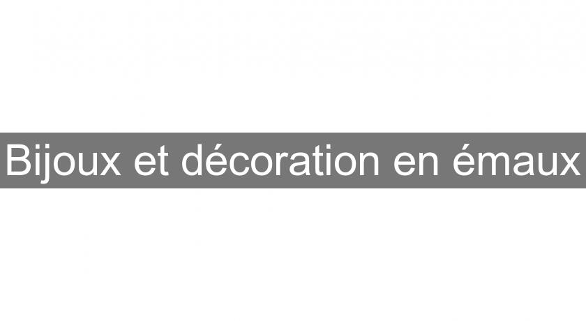 Bijoux et décoration en émaux