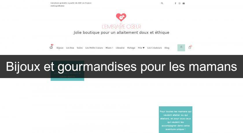 Bijoux et gourmandises pour les mamans Bijoux et gourmandises pour les mamans