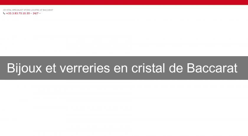 Bijoux et verreries en cristal de Baccarat Bijoux et verreries en cristal de Baccarat