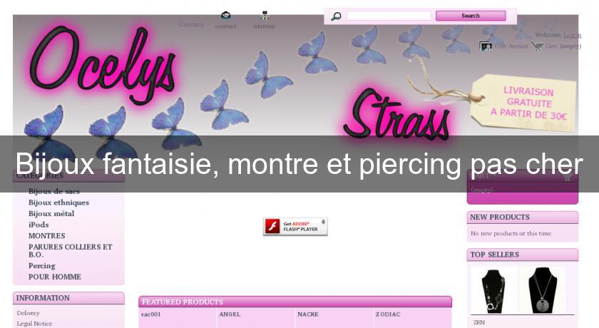 Bijoux fantaisie, montre et piercing pas cher Bijoux fantaisie, montre et piercing pas cher