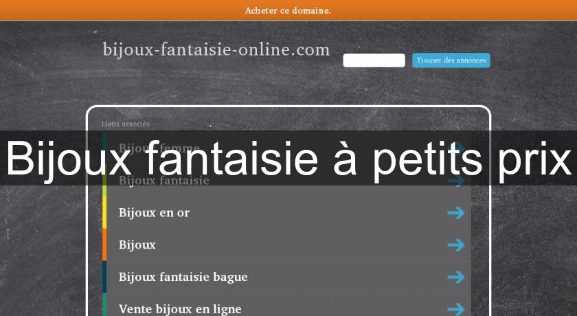 Bijoux fantaisie à petits prix Bijoux fantaisie à petits prix