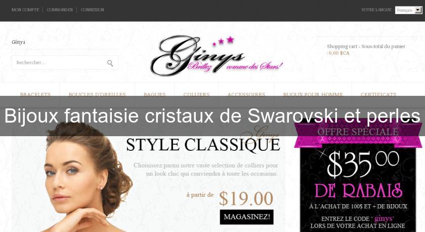 Bijoux fantaisie cristaux de Swarovski et perles Bijoux fantaisie cristaux de Swarovski et perles