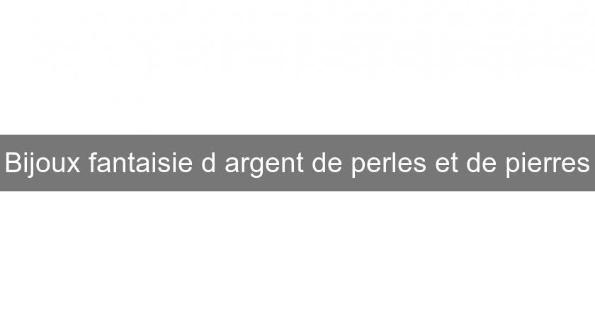 Bijoux fantaisie d'argent de perles et de pierres