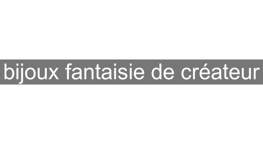 bijoux fantaisie de créateur bijoux fantaisie de créateur