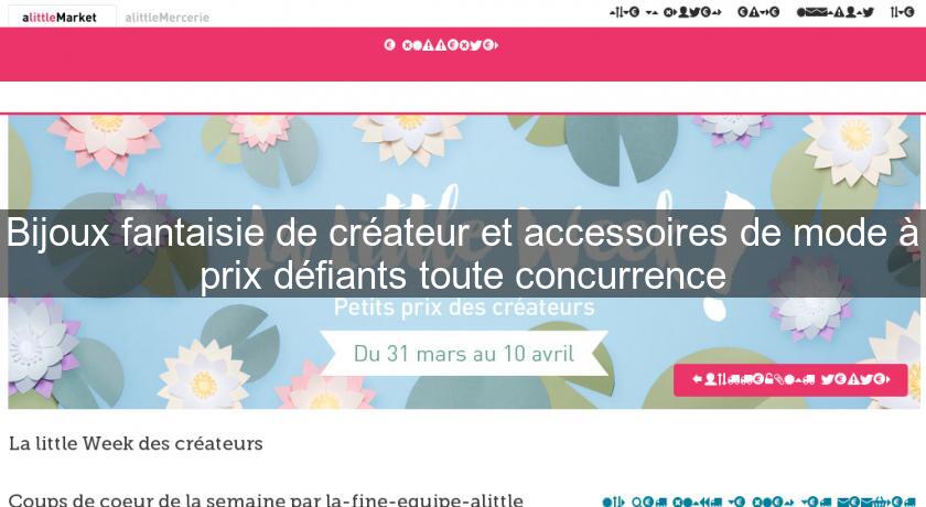 Bijoux fantaisie de créateur et accessoires de mode à prix défiants toute concurrence Bijoux fantaisie de créateur et accessoires de mode à prix défiants toute concurrence