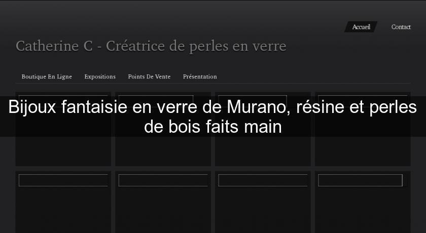 Bijoux fantaisie en verre de Murano, résine et perles de bois faits main