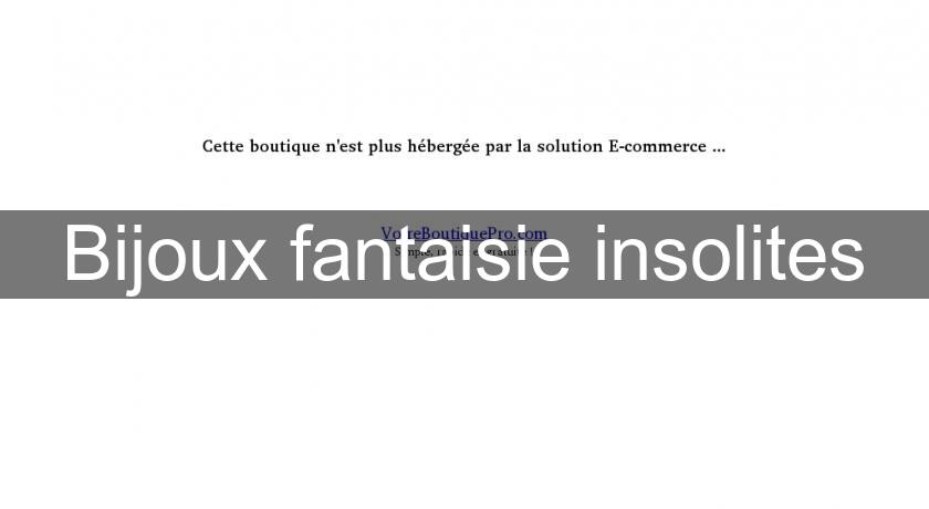 Bijoux fantaisie insolites Bijoux fantaisie insolites