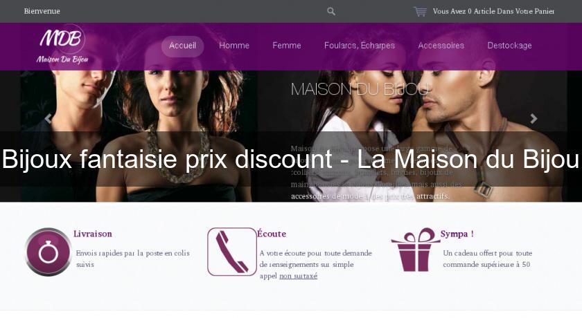 Bijoux fantaisie prix discount - La Maison du Bijou