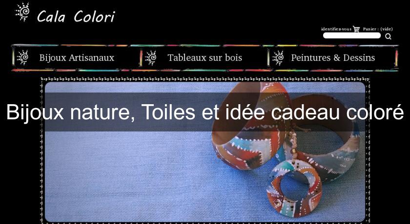 Bijoux nature, Toiles et idée cadeau coloré