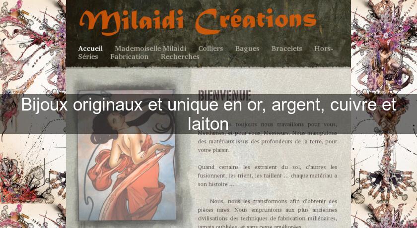 Bijoux originaux et unique en or, argent, cuivre et laiton Bijoux originaux et unique en or, argent, cuivre et laiton