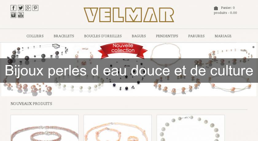 Bijoux perles d'eau douce et de culture Bijoux perles d'eau douce et de culture
