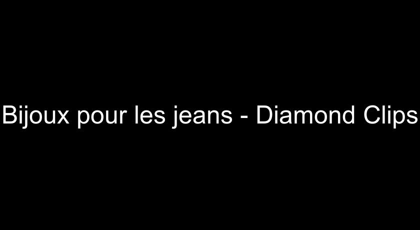Bijoux pour les jeans - Diamond Clips