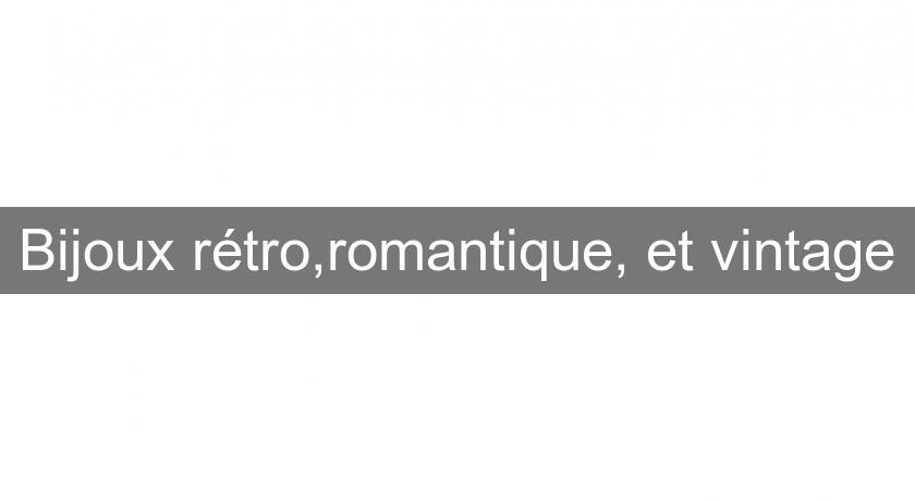 Bijoux rétro,romantique, et vintage Bijoux rétro,romantique, et vintage