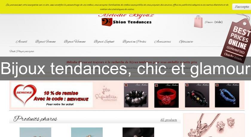 Bijoux tendances, chic et glamour