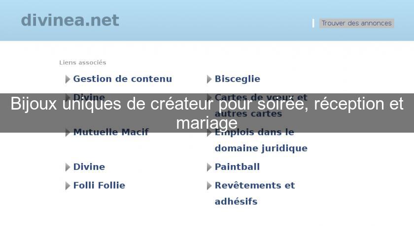Bijoux uniques de créateur pour soirée, réception et mariage Bijoux uniques de créateur pour soirée, réception et mariage