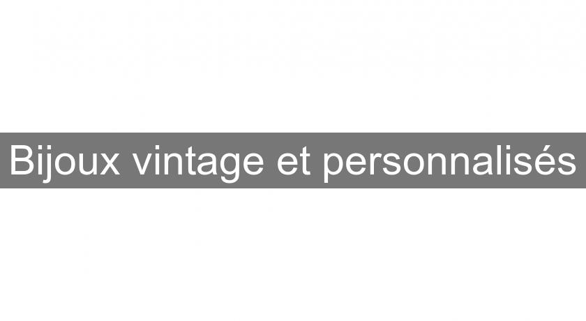 Bijoux vintage et personnalisés