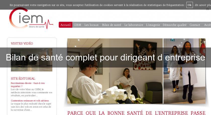 Bilan de santé complet pour dirigeant d'entreprise Bilan de santé complet pour dirigeant d'entreprise
