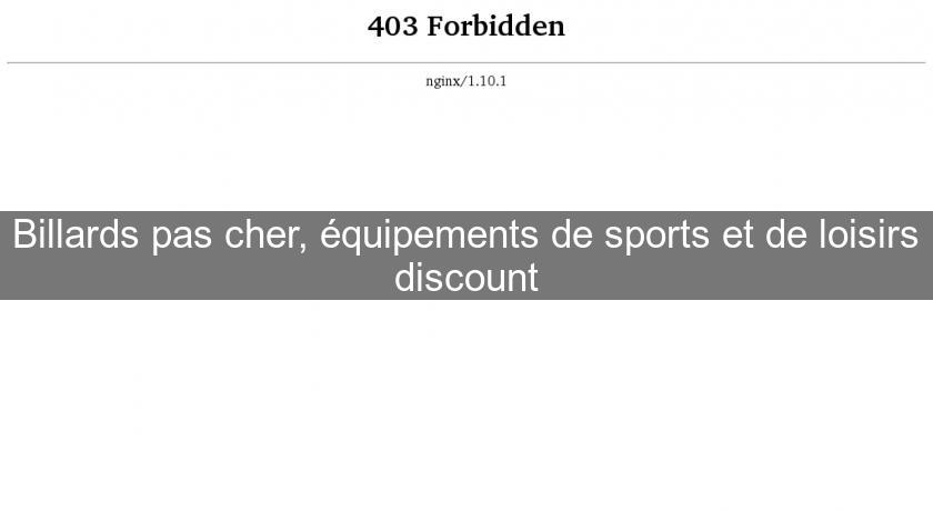 Billards pas cher, équipements de sports et de loisirs discount Billards pas cher, équipements de sports et de loisirs discount