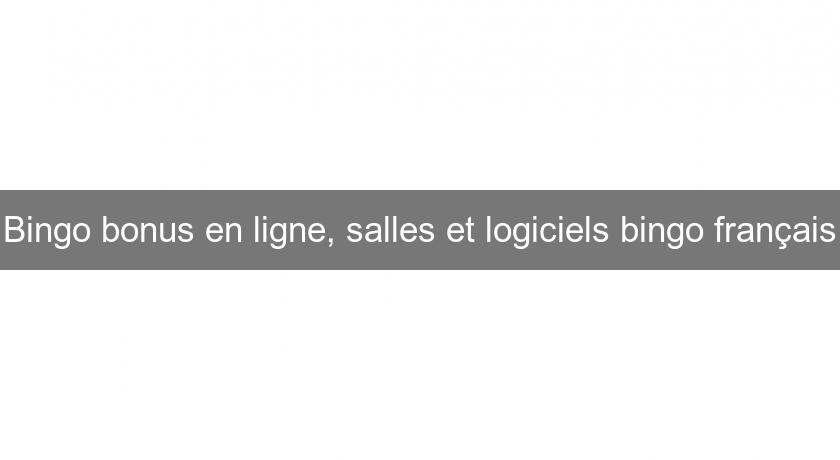 Bingo bonus en ligne, salles et logiciels bingo français Bingo bonus en ligne, salles et logiciels bingo français