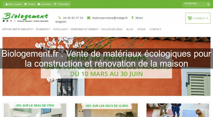 Biologement.fr : Vente de matériaux écologiques pour la construction et rénovation de la maison Biologement.fr : Vente de matériaux écologiques pour la construction et rénovation de la maison