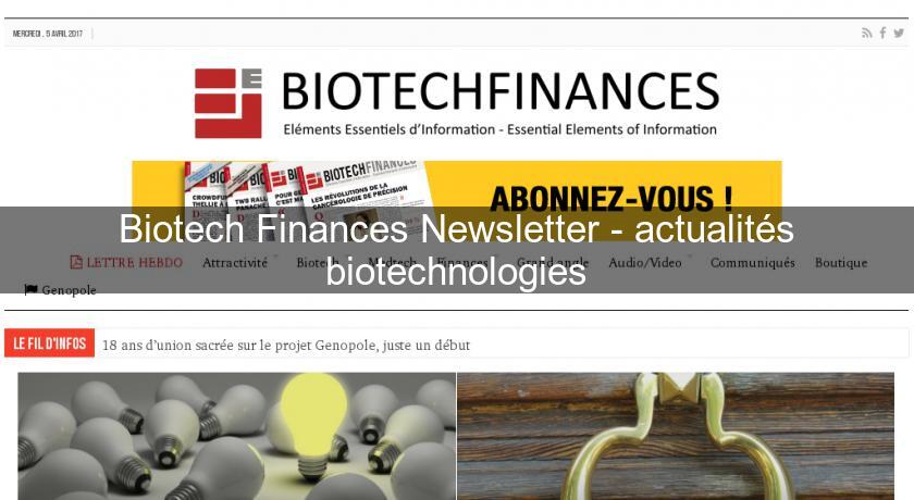 Biotech Finances Newsletter - actualités biotechnologies Biotech Finances Newsletter - actualités biotechnologies