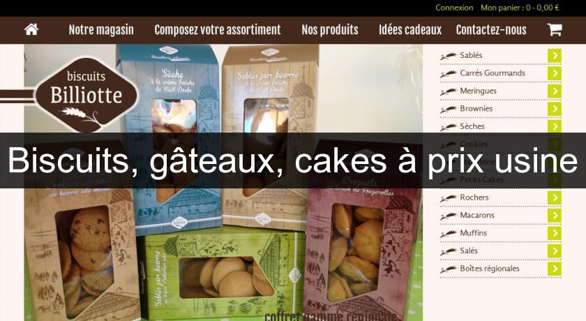Biscuits, gâteaux, cakes à prix usine Biscuits, gâteaux, cakes à prix usine