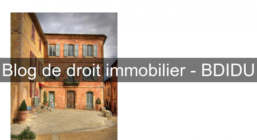 Blog de droit immobilier - BDIDU Blog de droit immobilier - BDIDU