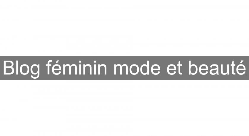 Blog féminin mode et beauté Blog féminin mode et beauté