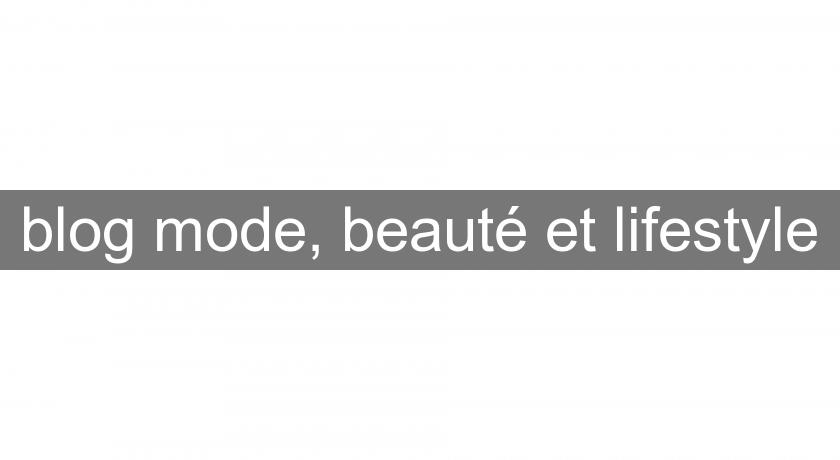 blog mode, beauté et lifestyle