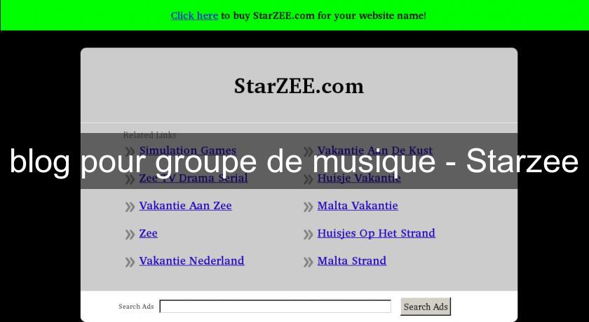 blog pour groupe de musique - Starzee blog pour groupe de musique - Starzee