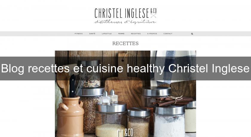 Blog recettes et cuisine healthy Christel Inglese Blog recettes et cuisine healthy Christel Inglese