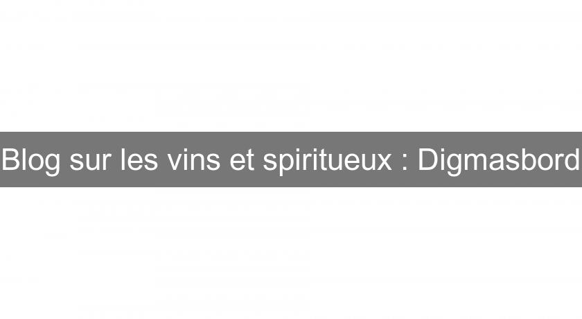 Blog sur les vins et spiritueux : Digmasbord