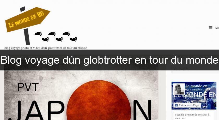 Blog voyage dún globtrotter en tour du monde Blog voyage dún globtrotter en tour du monde