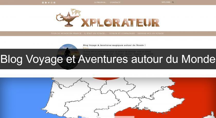 Blog Voyage et Aventures autour du Monde