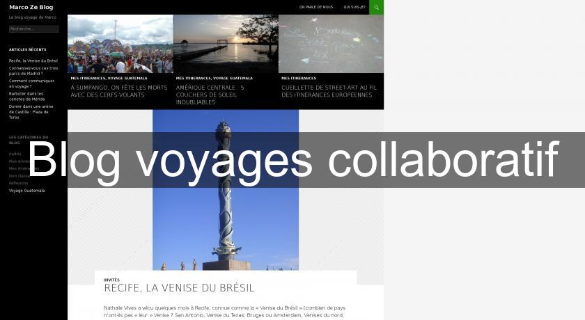 Blog voyages collaboratif Blog voyages collaboratif