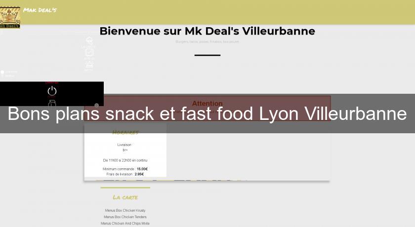 Bons plans snack et fast food Lyon Villeurbanne