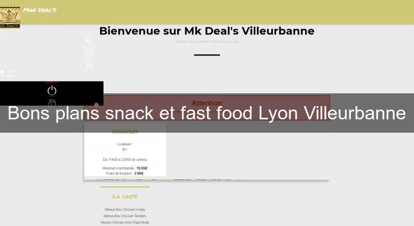 Bons plans snack et fast food Lyon Villeurbanne Bons plans snack et fast food Lyon Villeurbanne
