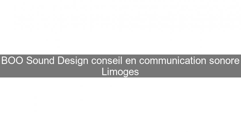 BOO Sound Design conseil en communication sonore Limoges BOO Sound Design conseil en communication sonore Limoges