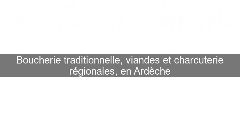 Boucherie traditionnelle, viandes et charcuterie régionales, en Ardèche