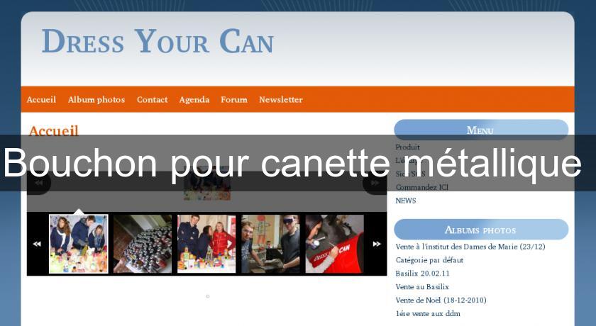 Bouchon pour canette métallique Bouchon pour canette métallique