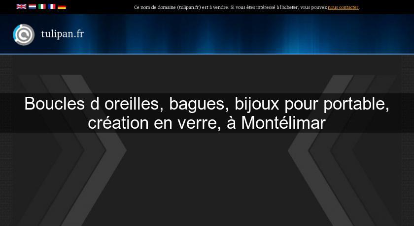 Boucles d'oreilles, bagues, bijoux pour portable, création en verre, à Montélimar